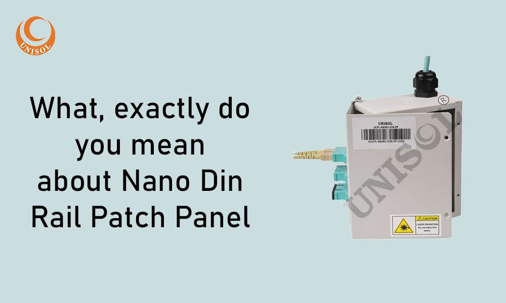 What, exactly do you mean about  Din rail patch panel
